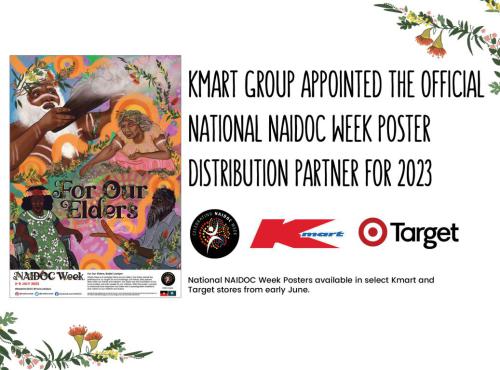 Kmart Group appointed the official National NAIDOC Week Poster Distribution Partner for 2023. National NAIDOC Week Posters available in select Kmart and Target stores from early June.