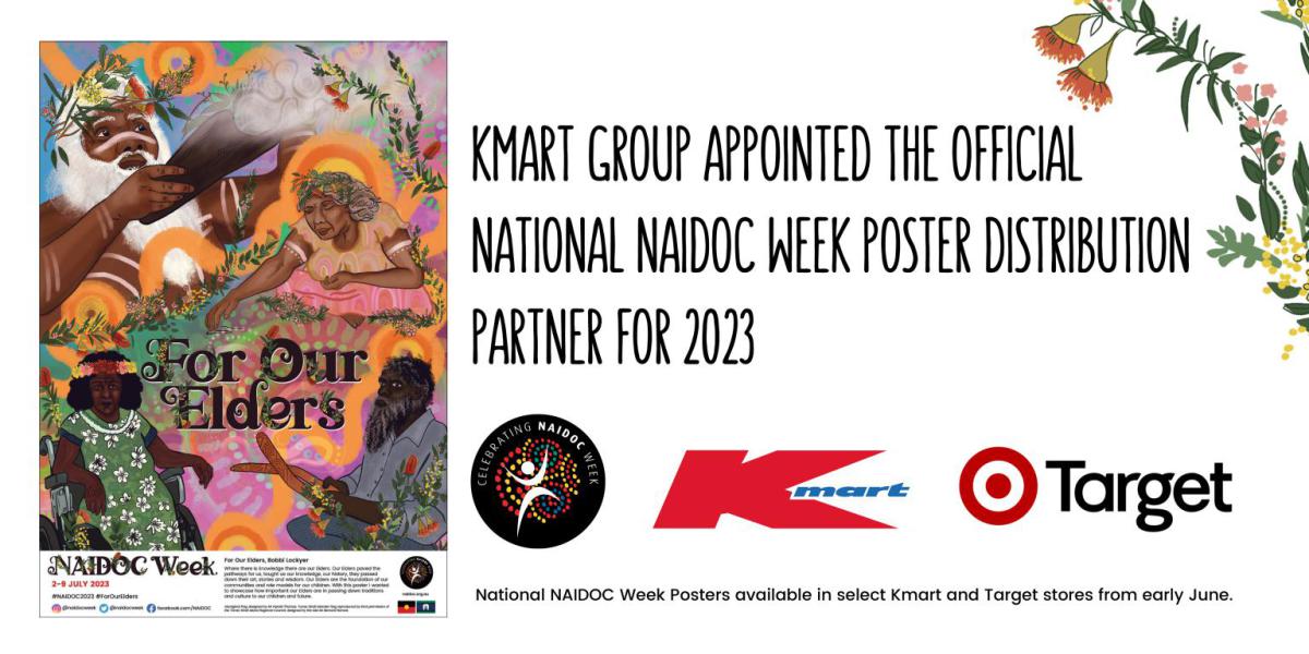 Kmart Group appointed the official National NAIDOC Week Poster Distribution Partner for 2023. National NAIDOC Week Posters available in select Kmart and Target stores from early June.