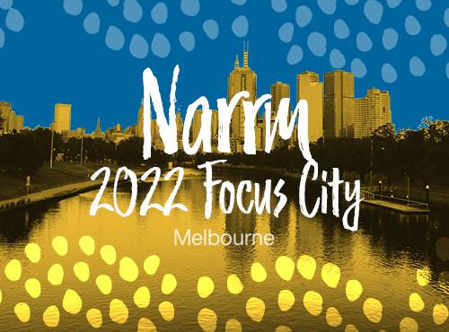Narrm. 2022 Focus City. Melbourne
