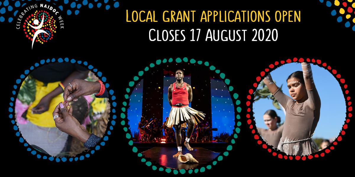 Celebrating NAIDOC Week. Local Grant Applications Open. Closes 17 August 2020