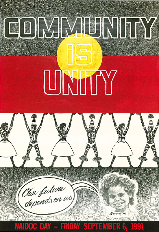 Poster divided in to sections coloured in Aboriginal flag- black yellow red. Words Community is Unity and images of male and female Indigenous dancers in cultural costume. Image of child in the bottom panel with wording ‘Our future depends on us”.