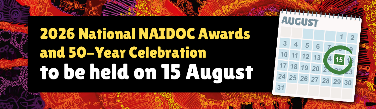 2026 National NAIDOC Awards and 50-Year Celebration to be held on 15 August