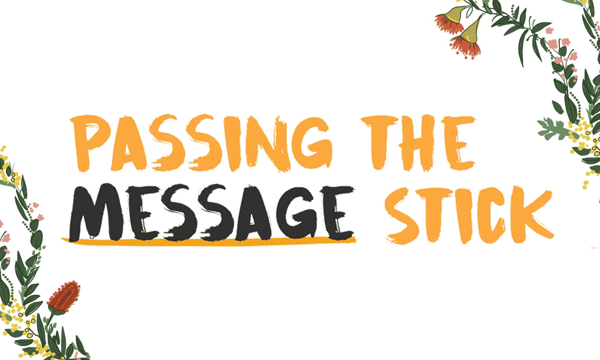 Passing the Message Stick
