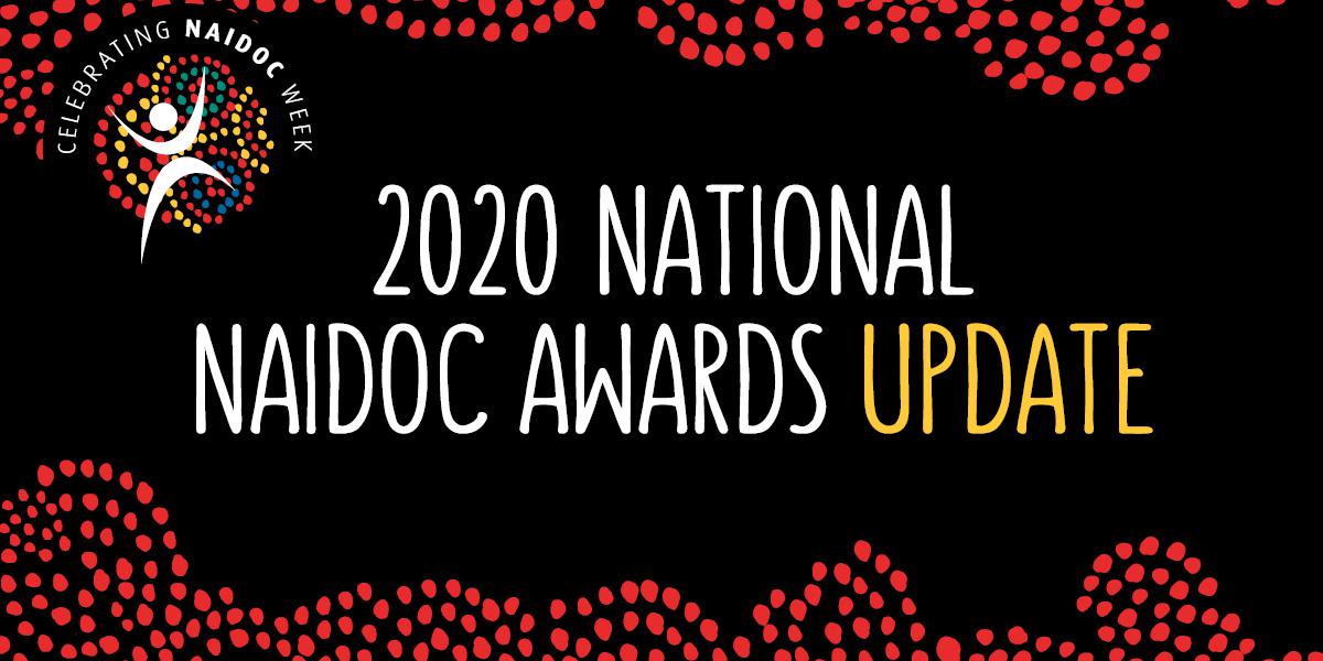 Cancellation of the 2020 National NAIDOC Awards  and the 2020 Awards Ceremony