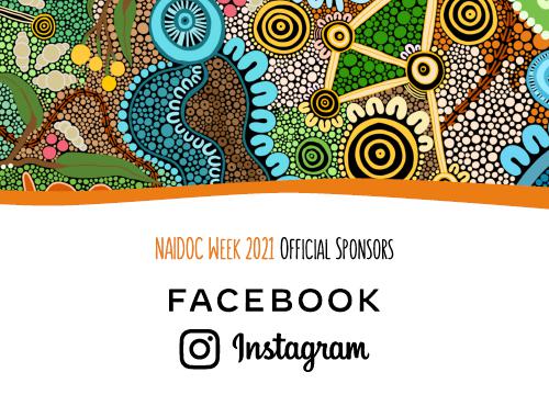 NAIDOC Week 2021 Official Sponsors: Facebook and Instagram