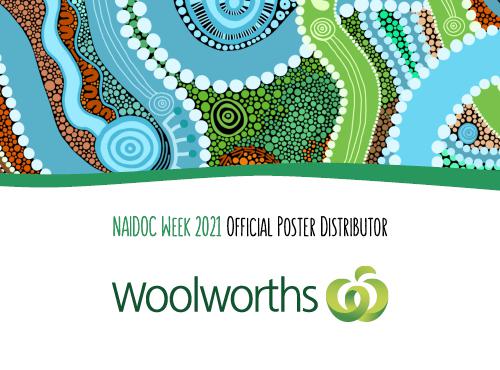 NAIDOC Week 2021 Official Poster Distributor : Woolworths