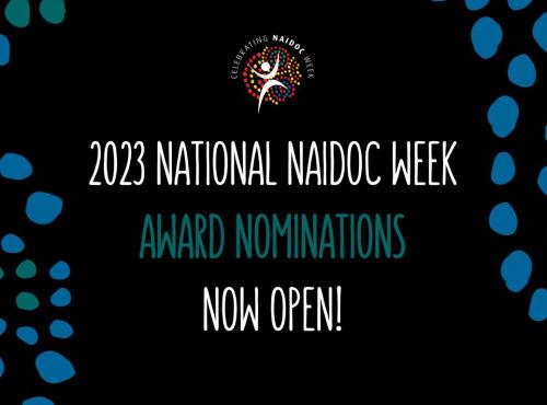 2023 National NAIDOC Week Award Nominations Now Open!