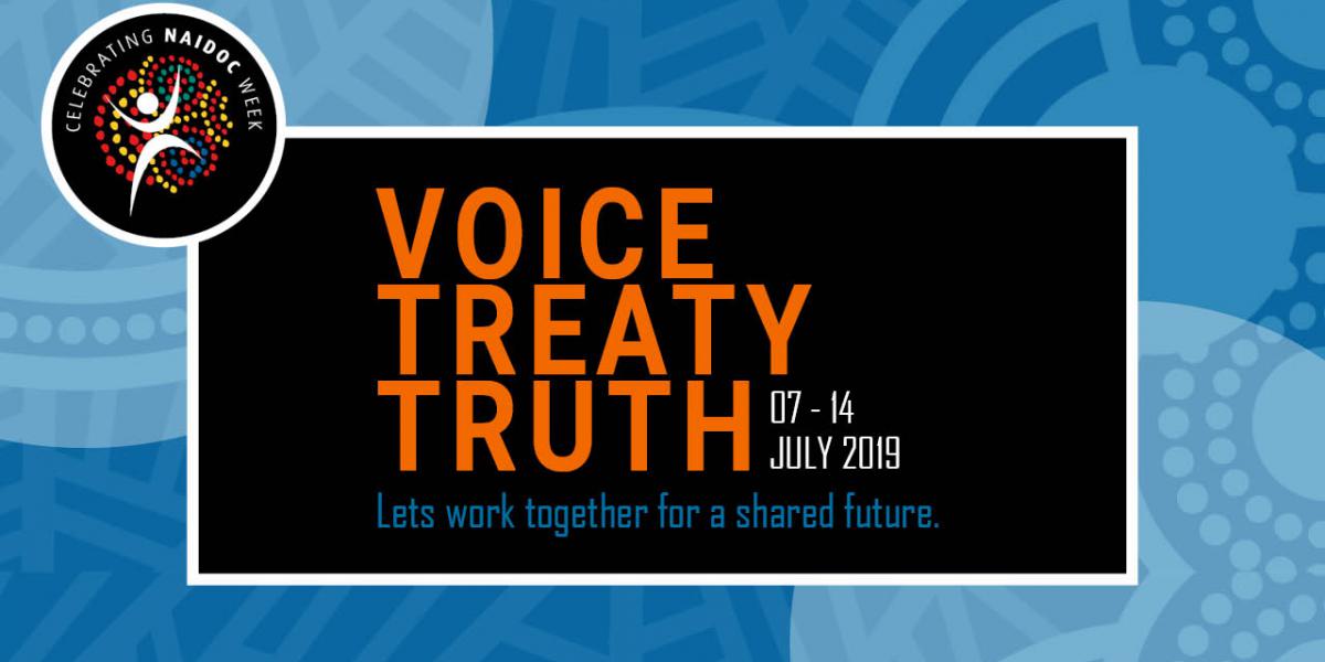 NAIDOC 2019: Voice. Treaty. Truth. Let’s work together for a shared future 
