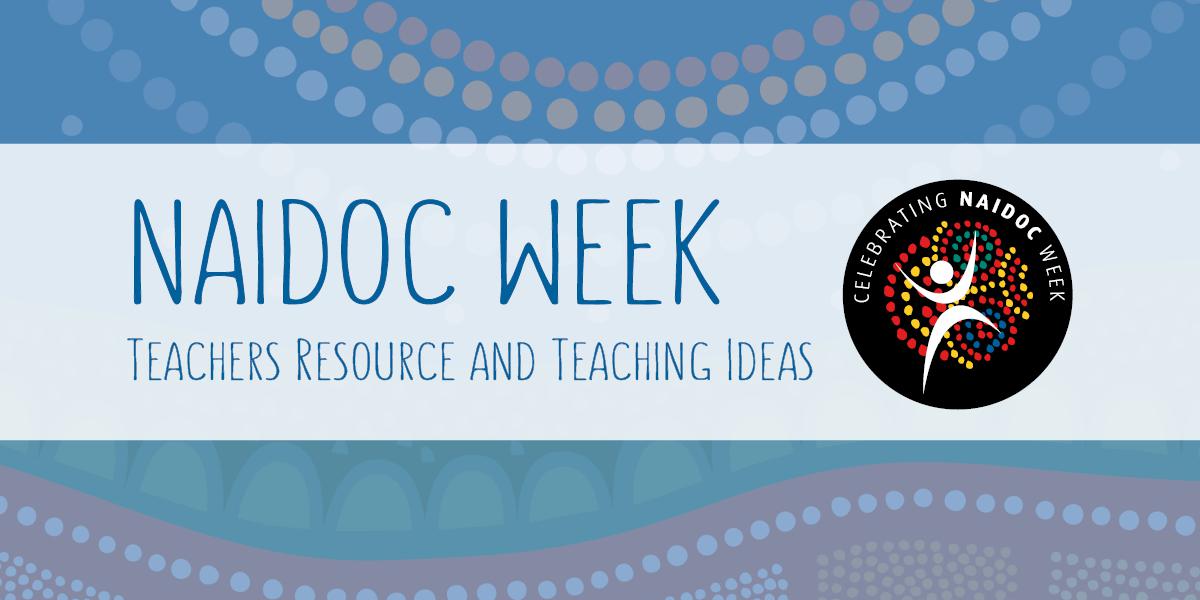 NAIDOC education resources support teachers and communities