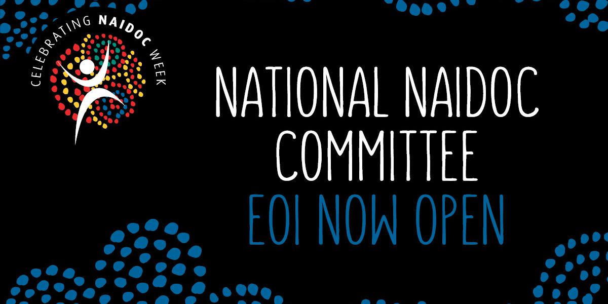 National Naidoc Committee EOI now open