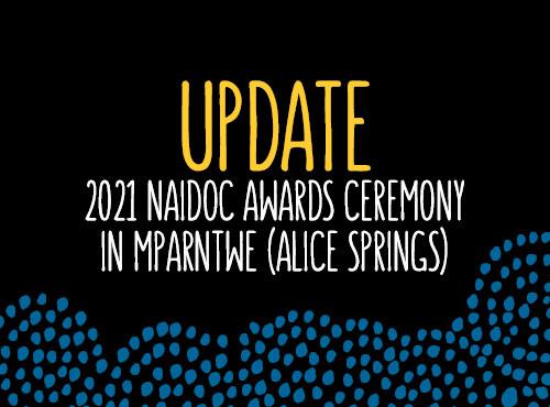 Cancellation of National NAIDOC Awards ceremony in Mparntwe (Alice Springs)