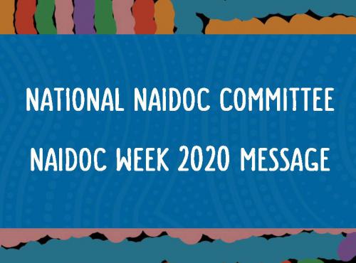 National NAIDOC Committee - NAIDOC Week Message 2020