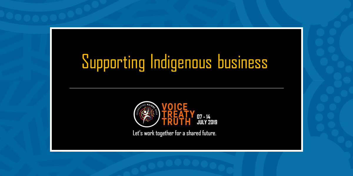 Supporting Indigenous business