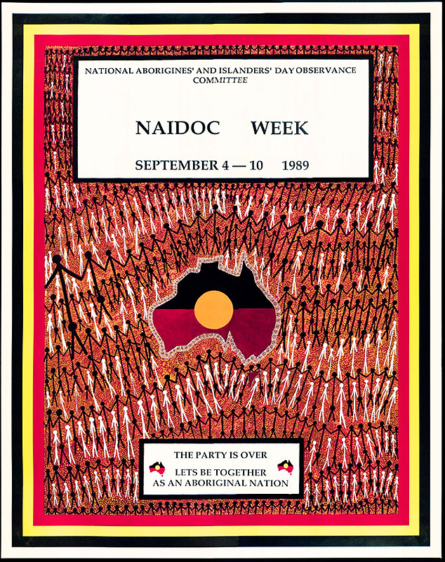 Features a painting of Australia surrounded by rows of black stick figures holding hands, alternated with white stick figures. Text: NAIDOC Week September 4-10 1989. The Party is over. Let’s be together as an Aboriginal nation.