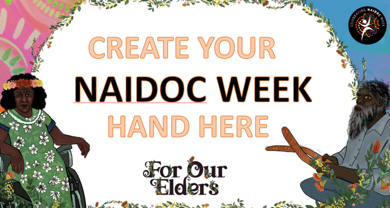 Create your NAIDOC Week Hand Here (Image used to promote at art stations)