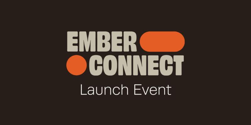 Ember Connect Launch Party