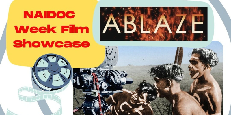 'Ablaze' - NAIDOC Week Film Showcase