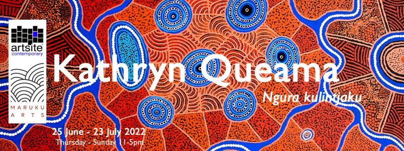 Ngura Kulintjaku | Solo Exhibition | Kathryn Queama (Maruku Arts) | Maruku Arts | Artsite Contemporary, Sydney | 25 June to 23 July 2022 | Thursdays - Sunday 11-5pm