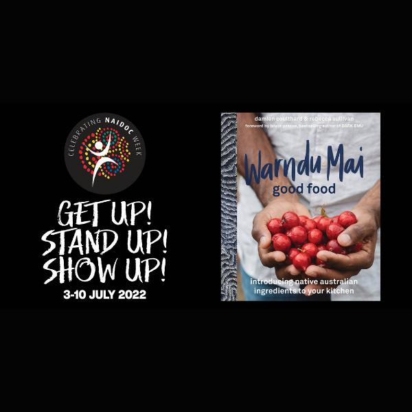 	NAIDOC EVENT -Warndu Mai (Good Food)