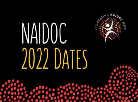 2022 National NAIDOC Week Dates Announced: 3 July - 10 July