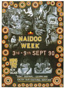 A New Decade. “Don’t destroy, Learn and enjoy our cultural heritage” Images of Aboriginal people including: children at desks, women doing traditional dancing, faces, on country, sitting on the ground talking, playing AFL and a city image.